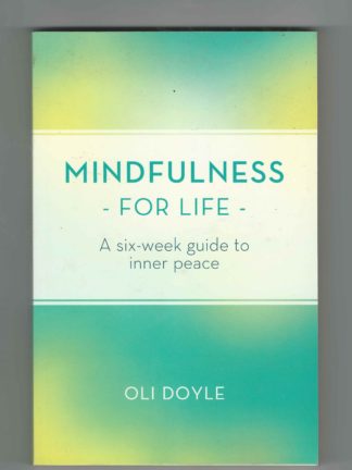 Mindfulness for life: A six week guide to inner peace