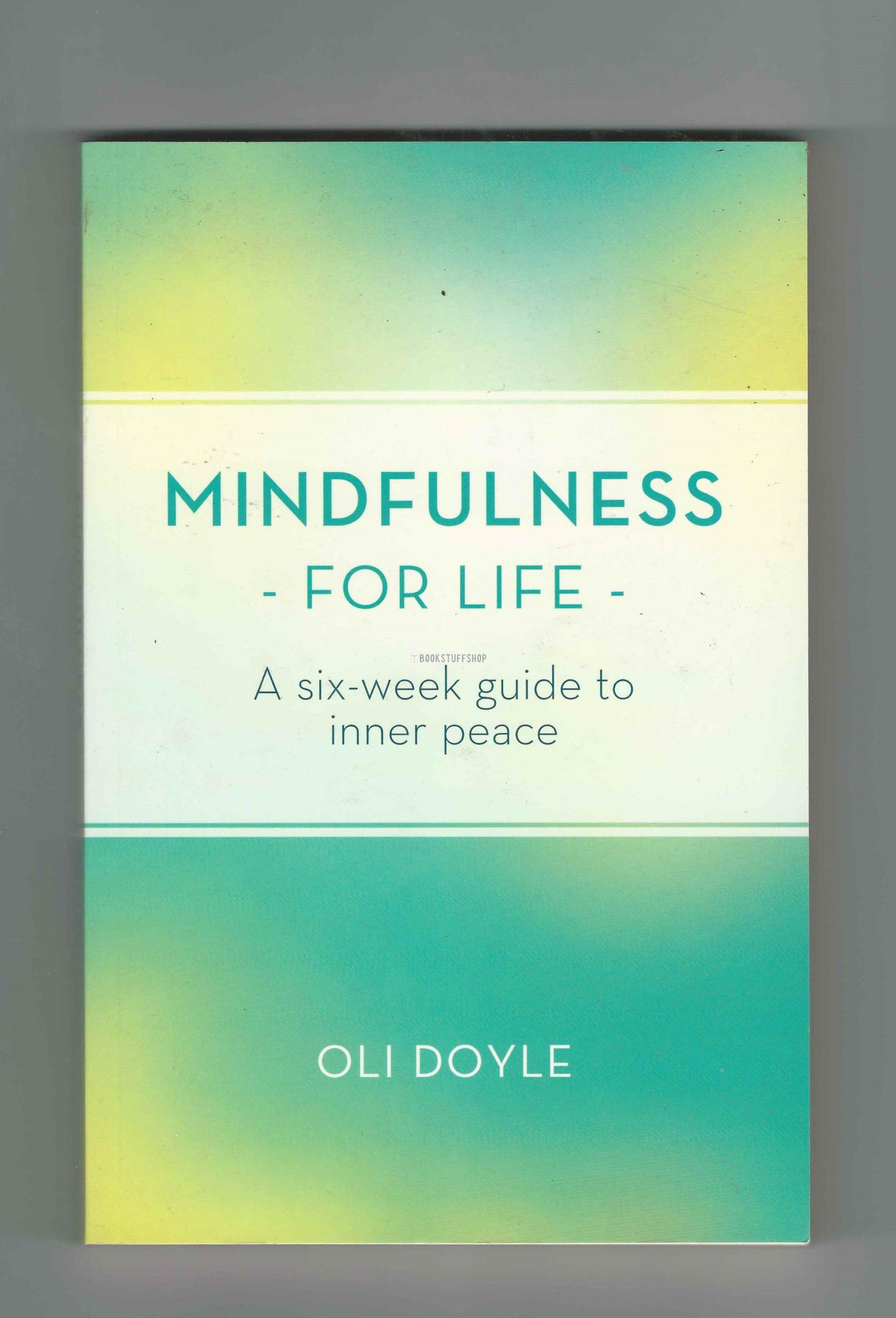 Mindfulness for life: A six week guide to inner peace - Bookstuffshop