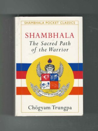 Shambhala: The Sacred Path of the Warrior