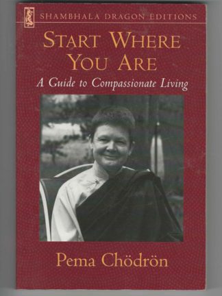 Start Where You Are: A Guide to Compassionate Living