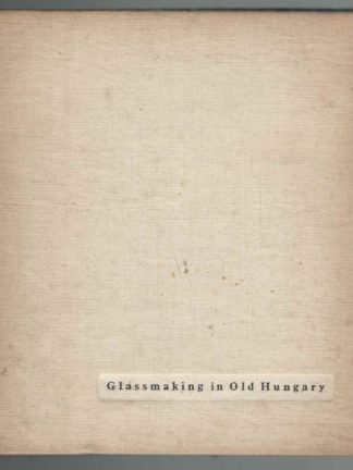 Glassmaking in Old Hungary